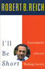 I'll Be Short: Essentials for a Decent Working Society - ISBN: 9780807043417