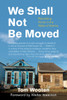 We Shall Not Be Moved: Rebuilding Home in the Wake of Katrina - ISBN: 9780807044636