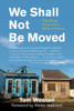 We Shall Not Be Moved: Rebuilding Home in the Wake of Katrina - ISBN: 9780807044773