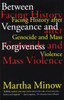 Between Vengeance and Forgiveness: Facing History after Genocide and Mass Violence - ISBN: 9780807045077