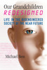 Our Grandchildren Redesigned: Life in the Bioengineered Society of the Near Future - ISBN: 9780807066621