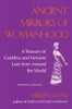 Ancient Mirrors of Womanhood: A Treasury of Goddess and Heroine Lore from Around the World - ISBN: 9780807067512