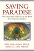 Saving Paradise: How Christianity Traded Love of This World for Crucifixion and Empire - ISBN: 9780807067543