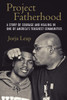 Project Fatherhood: A Story of Courage and Healing in One of America's Toughest Communities - ISBN: 9780807077870