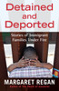 Detained and Deported: Stories of Immigrant Families Under Fire - ISBN: 9780807079836