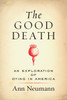 The Good Death: An Exploration of Dying in America - ISBN: 9780807080627