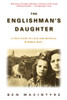 The Englishman's Daughter: A True Story of Love and Betrayal in World War I - ISBN: 9780385336796