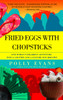 Fried Eggs with Chopsticks: One Woman's Hilarious Adventure into a Country and a Culture Not Her Own - ISBN: 9780385339933