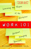 Work 101: Learning the Ropes of the Workplace without Hanging Yourself - ISBN: 9780385340755
