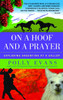 On a Hoof and a Prayer: Exploring Argentina at a Gallop - ISBN: 9780385341103