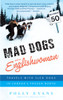 Mad Dogs and an Englishwoman: Travels with Sled Dogs in Canada's Frozen North - ISBN: 9780385341110