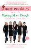 The Smart Cookies' Guide to Making More Dough and Getting Out of Debt: How Five Young Women Got Smart, Formed a Money Group, and Took Control of Their Finances - ISBN: 9780385342476