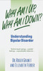 Why Am I Up, Why Am I Down?: Understanding Bipolar Disorder - ISBN: 9780440234654
