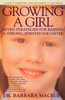 Growing a Girl: Seven Strategies for Raising a Strong, Spirited Daughter - ISBN: 9780440506614