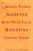 Twenty Things Adopted Kids Wish Their Adoptive Parents Knew:  - ISBN: 9780440508380