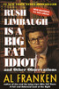Rush Limbaugh Is a Big Fat Idiot: And Other Observations - ISBN: 9780440508649