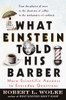 What Einstein Told His Barber: More Scientific Answers to Everyday Questions - ISBN: 9780440508793