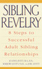 Sibling Revelry: 8 Steps to Successful Adult Sibling Relationships - ISBN: 9780440508960
