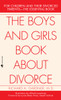 The Boys and Girls Book About Divorce: For Children and Their Divorced Parents--The Essential Book - ISBN: 9780553276190