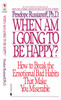 When Am I Going to Be Happy?: How to Break the Emotional Bad Habits That Make You Miserable - ISBN: 9780553282153