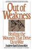 Out of Weakness: Healing the Wounds That Drive Us to War - ISBN: 9780553344776