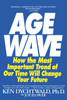 The Age Wave: How The Most Important Trend Of Our Time Can Change Your Future - ISBN: 9780553348064