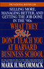 What They Still Don't Teach You At Harvard Business School: Selling More, Managing Better, and Getting the Job - ISBN: 9780553349610