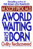 A World Waiting to Be Born: Civility Rediscovered - ISBN: 9780553373172