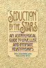 Seduction by the Stars: An Astrologcal Guide To Love, Lust, And Intimate Relationships - ISBN: 9780553374513