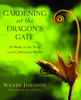 Gardening at the Dragon's Gate: At Work in the Wild and Cultivated World - ISBN: 9780553378030