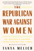The Republican War Against Women: An Insider's Report from Behind the Lines - ISBN: 9780553378160