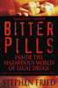 Bitter Pills: Inside the Hazardous World of Legal Drugs - ISBN: 9780553378528