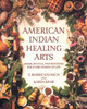 American Indian Healing Arts: Herbs, Rituals, and Remedies for Every Season of Life - ISBN: 9780553378818