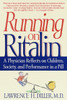 Running on Ritalin: A Physician Reflects on Children, Society, and Performance in a Pill - ISBN: 9780553379068