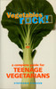 Vegetables Rock!: A Complete Guide for Teenage Vegetarians - ISBN: 9780553379242
