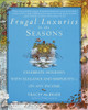 Frugal Luxuries by the Seasons: Celebrate the Holidays with Elegance and Simplicity--on Any Income - ISBN: 9780553379952