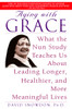 Aging with Grace: What the Nun Study Teaches Us About Leading Longer, Healthier, and More Meaningful Lives - ISBN: 9780553380927