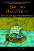 Sailing from Byzantium: How a Lost Empire Shaped the World - ISBN: 9780553382730