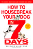 How to Housebreak Your Dog in 7 Days (Revised):  - ISBN: 9780553382891