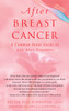 After Breast Cancer: A Common-Sense Guide to Life After Treatment - ISBN: 9780553384253