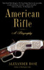 American Rifle: A Biography - ISBN: 9780553384383