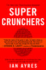 Super Crunchers: Why Thinking-By-Numbers is the New Way To Be Smart - ISBN: 9780553384734