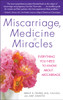 Miscarriage, Medicine & Miracles: Everything You Need to Know about Miscarriage - ISBN: 9780553384857