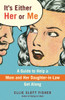 It's Either Her or Me: A Guide to Help a Mom and Her Daughter-in-Law Get Along - ISBN: 9780553385946