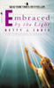 Embraced by the Light: The Most Profound and Complete Near-Death Experience Ever - ISBN: 9780553565911