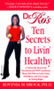 Dr. Ro's Ten Secrets to Livin' Healthy: A Nationally Renowned Nutritionist and NPR Contributor Shows You How to Look Great, Feel Better, and Live Long by Eating Right - ISBN: 9780553585582
