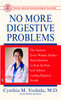 No More Digestive Problems: The Answers Every Woman Needs--Real Solutions to Stop the Pain and Achieve Lasting Digestive Health - ISBN: 9780553588750