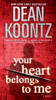 Your Heart Belongs to Me: A Novel - ISBN: 9780553591712