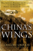 China's Wings: War, Intrigue, Romance, and Adventure in the Middle Kingdom During the Golden Age of Flight - ISBN: 9780553804270