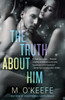 The Truth About Him:  - ISBN: 9781101884508